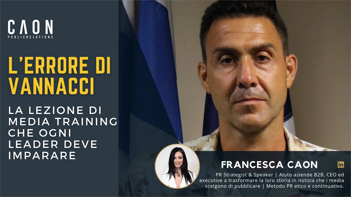 L'errore di Vannacci: la lezione di Media Training che ogni leader deve imparare