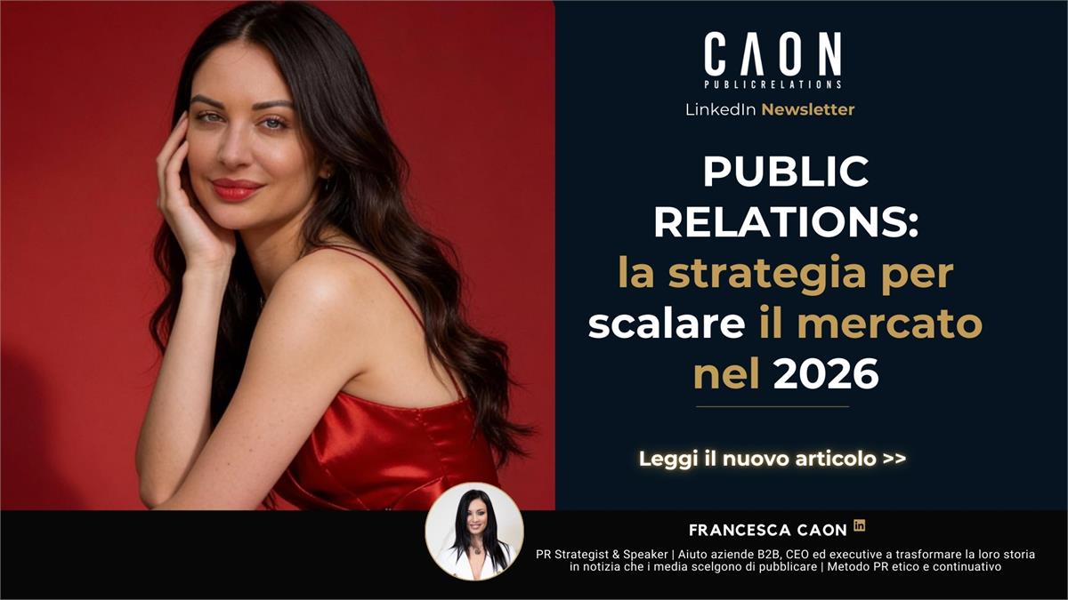 Public Relations: la strategia per scalare il mercato nel 2026